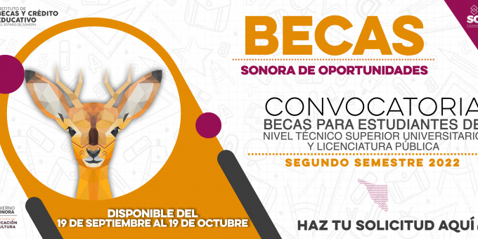  PROGRAMA DE BECAS SONORA DE OPORTUNIDADES, PARA ESTUDIANTES DE NIVEL TÉCNICO SUPERIOR UNIVERSITARIO Y LICENCIATURA PÚBLICA, SEGUNDO SEMESTRE 2022