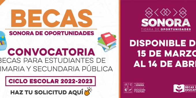  BECAS SONORA DE OPORTUNIDADES, PARA ESTUDIANTES DE PRIMARIA Y SECUNDARIA PÚBLICA.